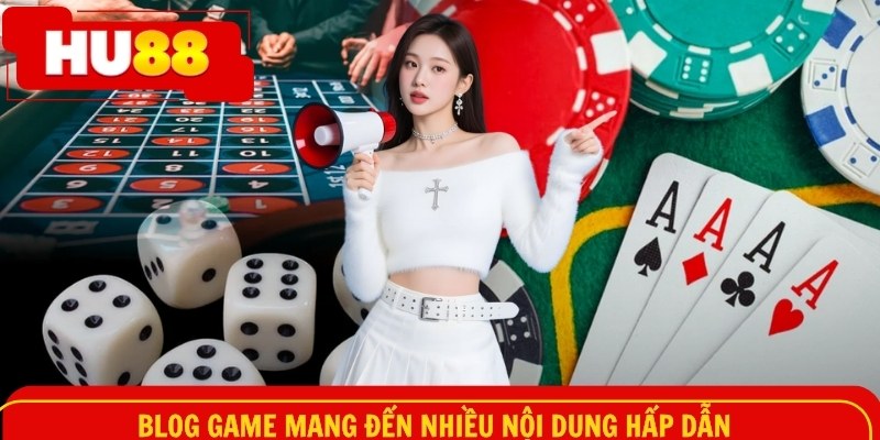 Blog game mang đến nhiều nội dung hấp dẫn