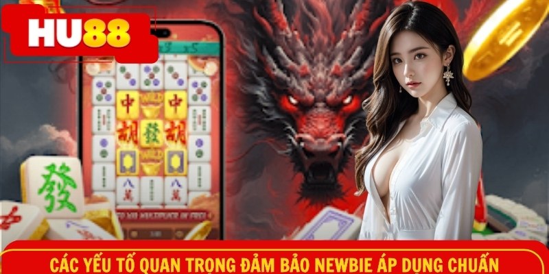 Các yếu tố quan trọng đảm bảo newbie áp dụng chuẩn