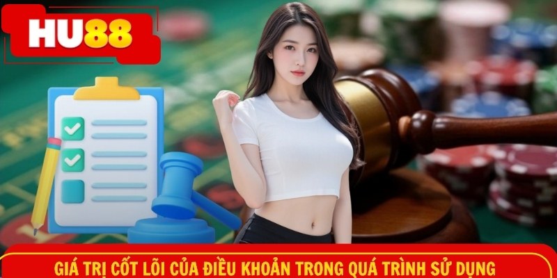 Giá trị cốt lõi của điều khoản trong quá trình sử dụng