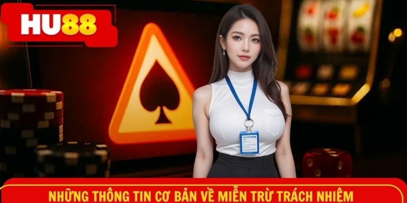 Những thông tin cơ bản về miễn trừ trách nhiệm