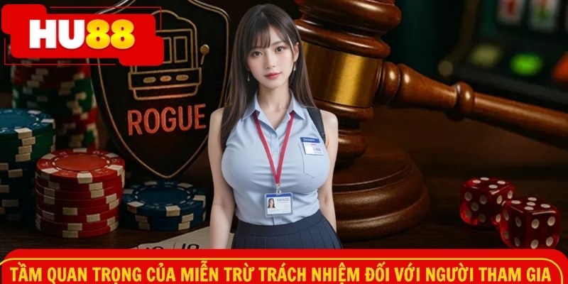Tầm quan trọng của miễn trách nhiệm đối với người tham gia