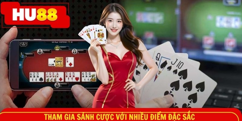 Tham gia sảnh cược với nhiều điểm đặc sắc