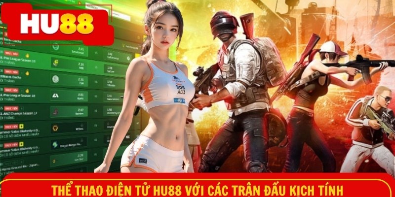 Thể thao điện tử HU88 với các trận đấu kịch tính