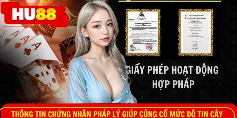 Thông tin chứng nhận pháp lý giúp củng cố mức độ tin cậy