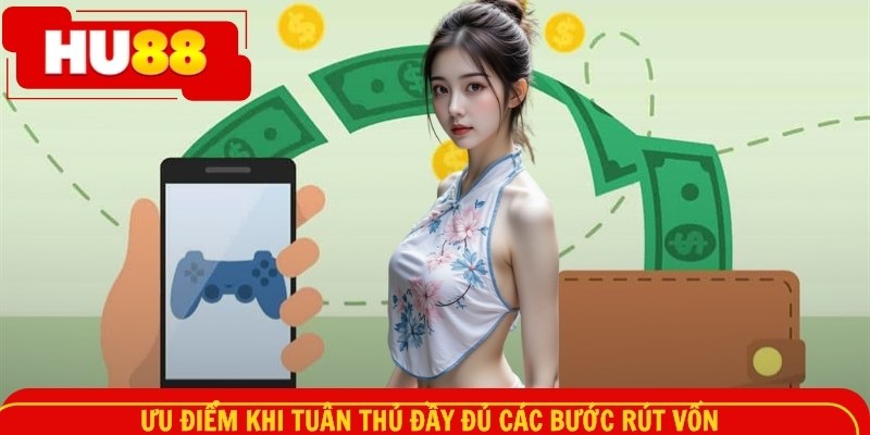 Ưu điểm khi tuân thủ đầy đủ các bước rút vốn