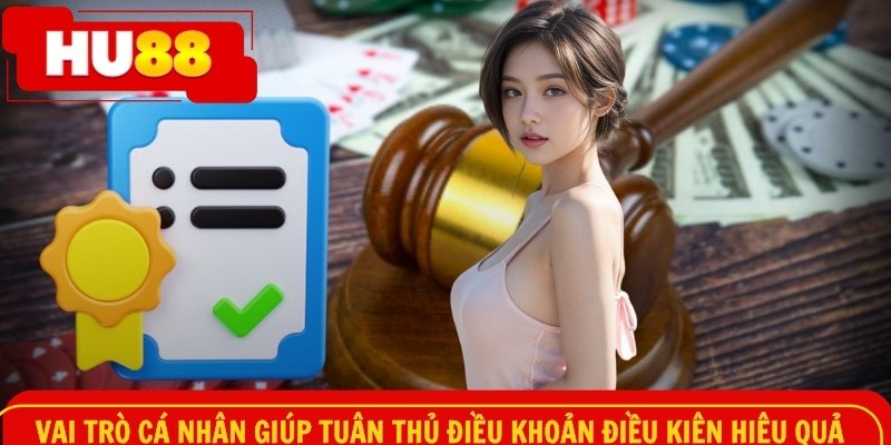 Vai trò cá nhân giúp tuân thủ điều khoản điều kiện hiệu quả